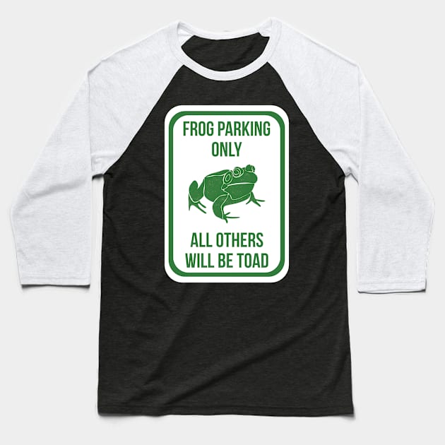 Frog Parking Only Baseball T-Shirt by Alissa Carin